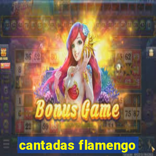 cantadas flamengo